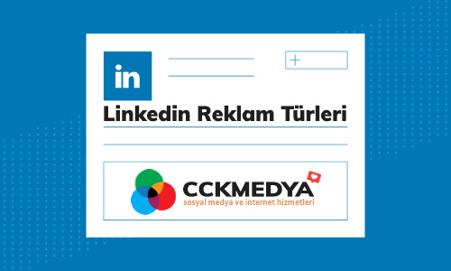 Linkedin Reklam Türleri Çeşitleri